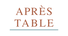 APRÈS Table - Home